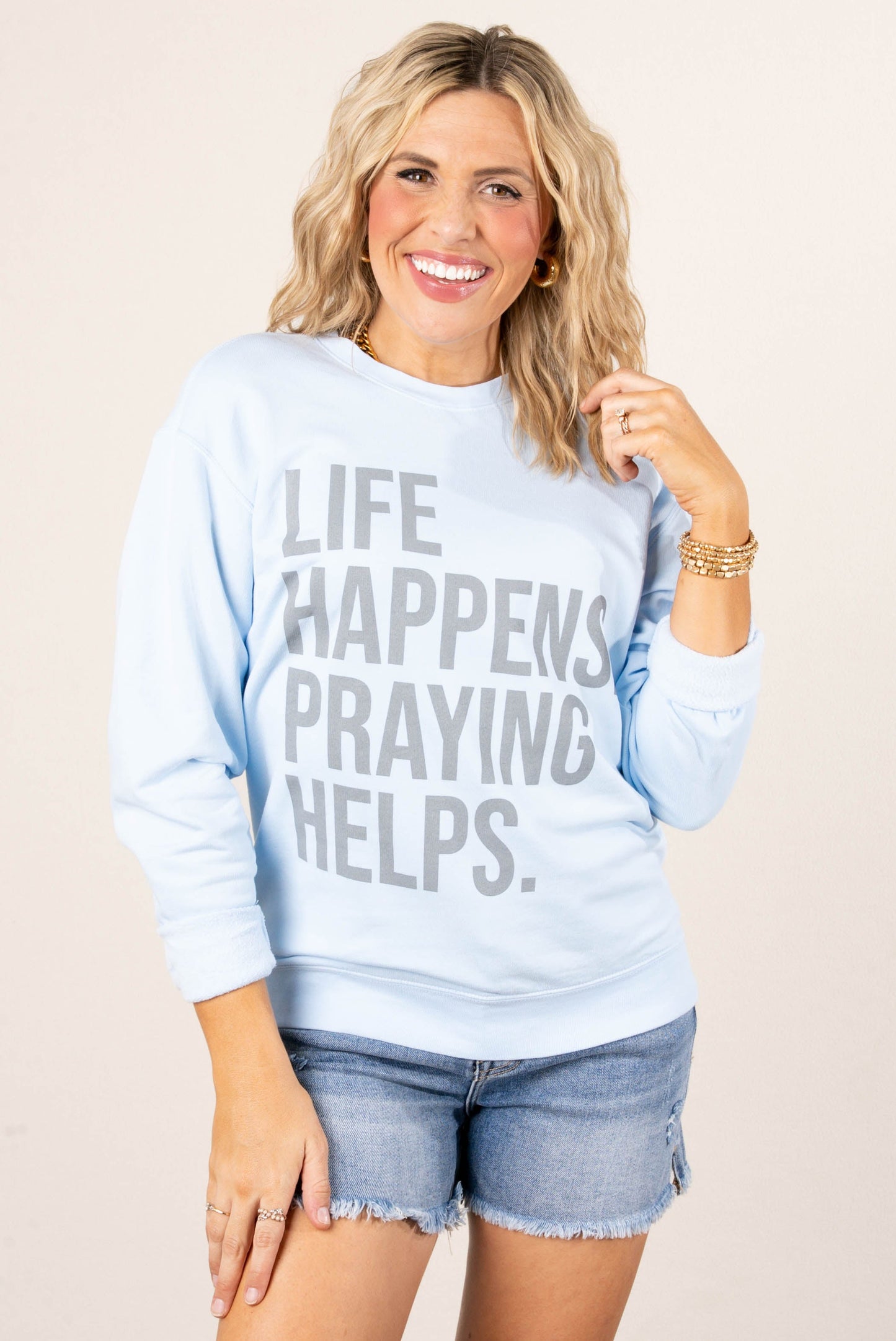 Life Happens Praying Helps Graphic Sweatshirt
