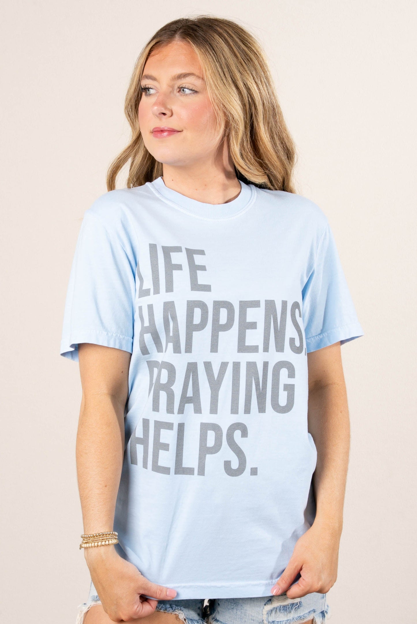 Life Happens Praying Helps Graphic Tee