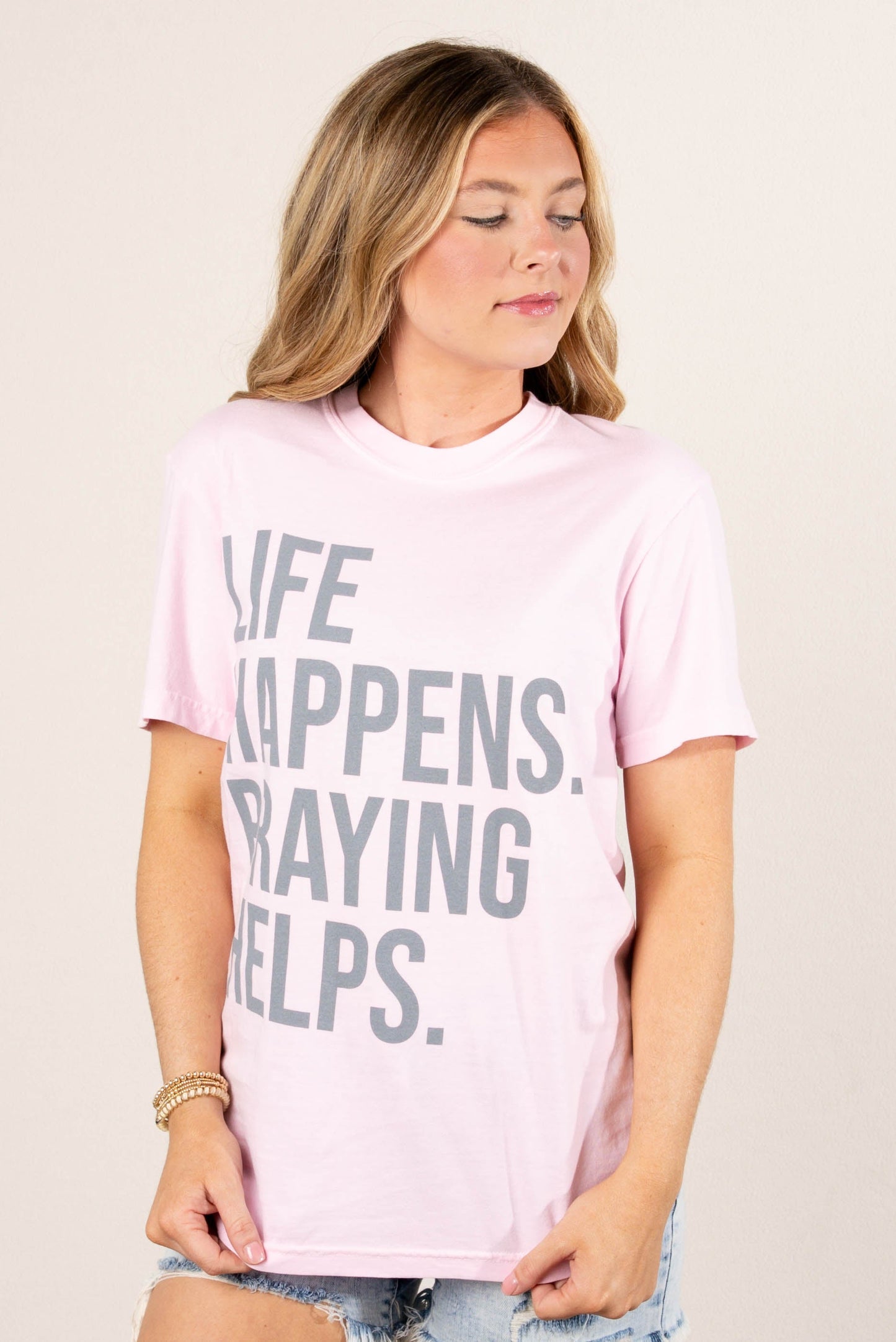 Life Happens Praying Helps Graphic Tee