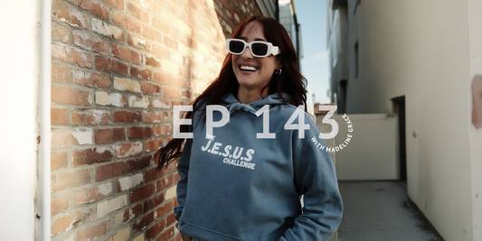 143: The Jesus Challenge with Madeline Grace