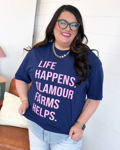 Life Happens Glamour Farms Helps Graphic Tee
