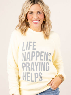 Life Happens Praying Helps Graphic Sweatshirt